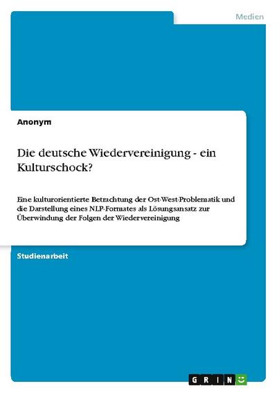 Die deutsche Wiedervereinigung - ein Kulturschock?