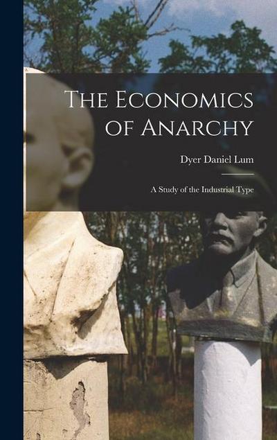 The Economics of Anarchy: A Study of the Industrial Type