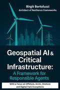 Geospatial AI & Critical Infrastructure – A Framework for Responsible Agents