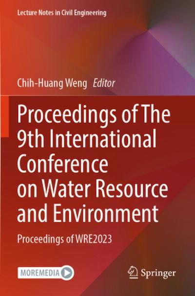 Proceedings of The 9th International Conference on Water Resource and Environment