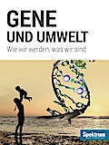 Gene und Umwelt: Wie wir werden, was wir sind Spektrum der Wissenschaft Editor