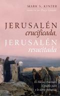 Jerusalén crucificada, Jerusalén resucitada