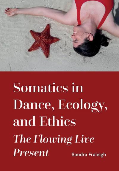 Somatics in Dance, Ecology, and Ethics