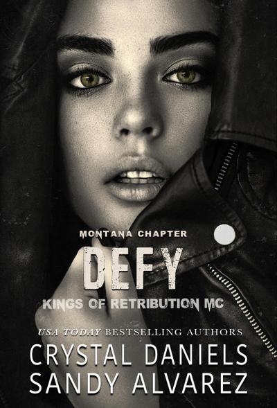 Defy (Kings of Retribution MC Montana, #4)