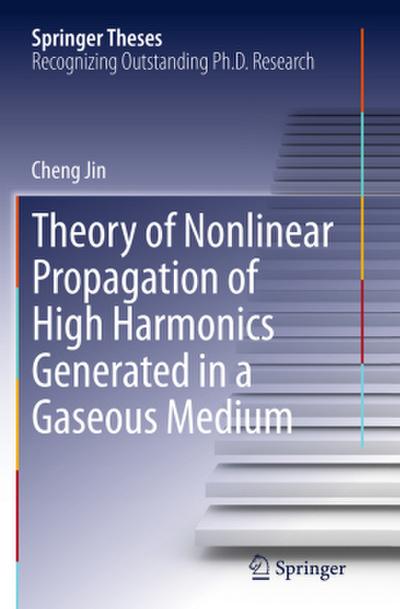 Theory of Nonlinear Propagation of High Harmonics Generated in a Gaseous Medium