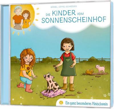 Die Kinder vom Sonnenscheinhof 6 - Ein ganz besonderes Minischwein