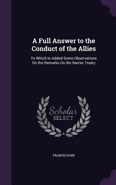 A Full Answer to the Conduct of the Allies