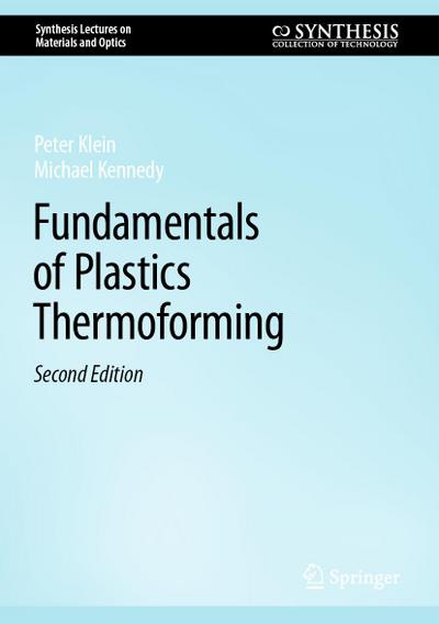 Fundamentals of Plastics Thermoforming