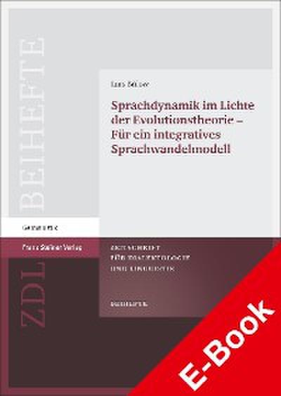 Sprachdynamik im Lichte der Evolutionstheorie – für ein integratives Sprachwandelmodell