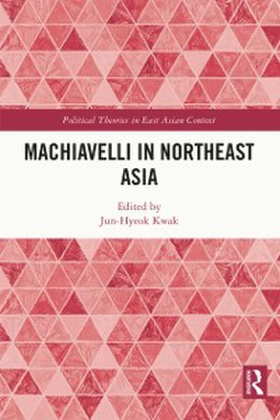 Machiavelli in Northeast Asia