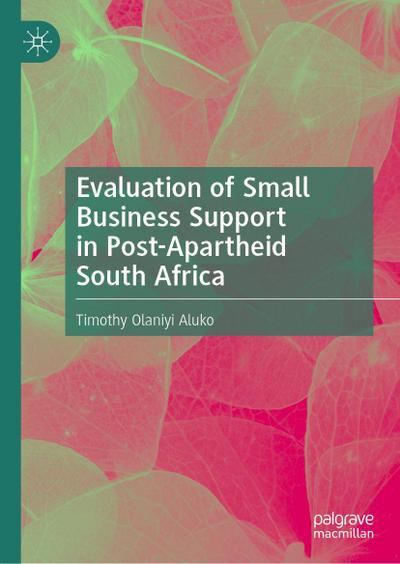 Evaluation of Small Business Support in Post-Apartheid South Africa