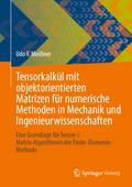 Tensorkalkül mit objektorientierten Matrizen für numerische Methoden in Mechanik und Ingenieurwissenschaften