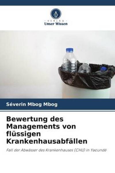 Bewertung des Managements von flüssigen Krankenhausabfällen