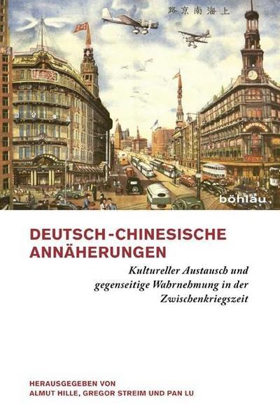 Deutsch-chinesische Annäherungen, Kultureller Austausch und gegenseitige Wahrnehmung in der Zwischenkriegszeit