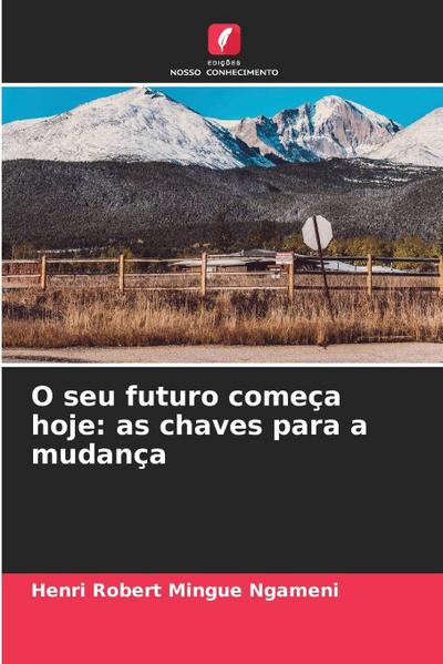 O seu futuro começa hoje: as chaves para a mudança