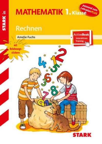 STARK Rechnen 1. Klasse - Training Grundschule - Grundwissen, Aufgaben und Lösungen, m. 1 Buch, m. 1 Beilage