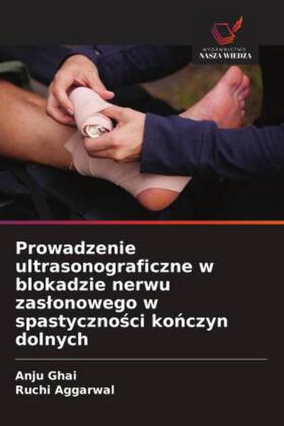 Prowadzenie ultrasonograficzne w blokadzie nerwu zaslonowego w spastyczno&#347;ci ko&#324;czyn dolnych