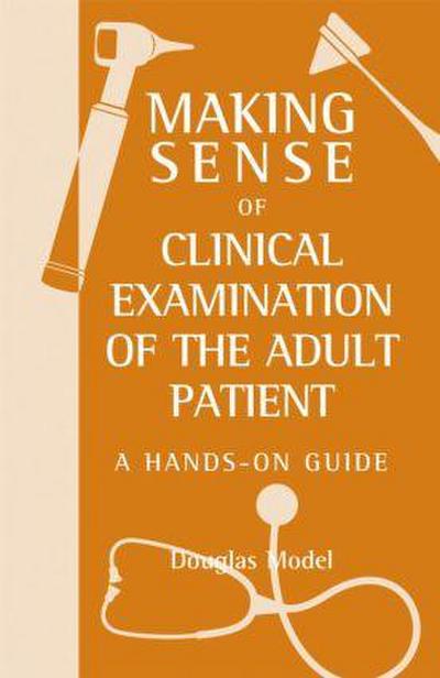 Making Sense of Clinical Examination of the Adult Patient