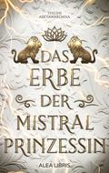 Das Erbe der Mistralprinzessin