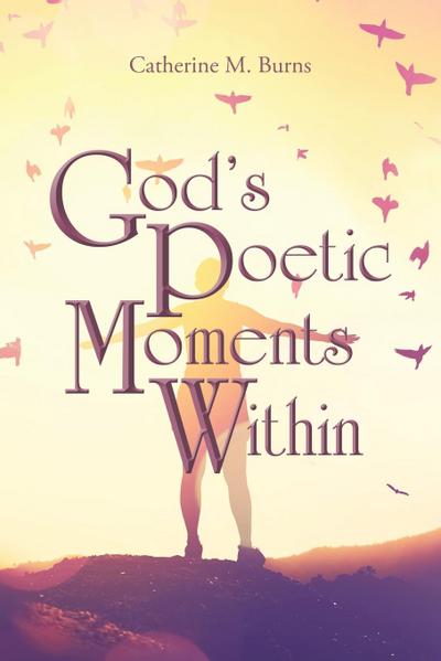 God’s Poetic Moments Within