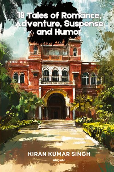 18 Tales of Romance, Adventure, Suspense and Humor