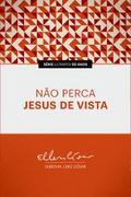 Não Perca Jesus de Vista