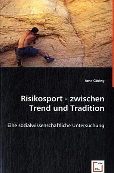 Risikosport - zwischen Trend und Tradition