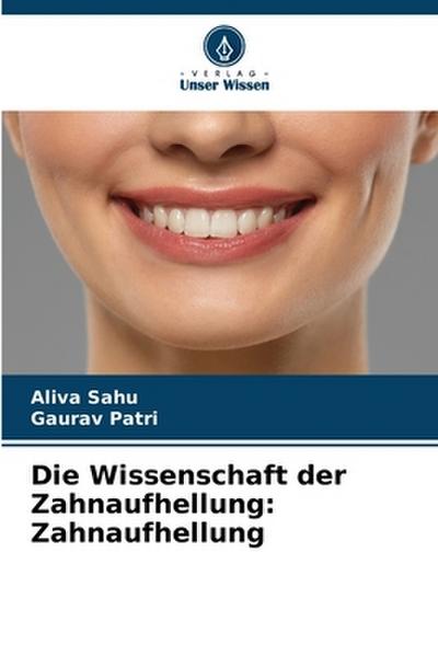 Die Wissenschaft der Zahnaufhellung: Zahnaufhellung