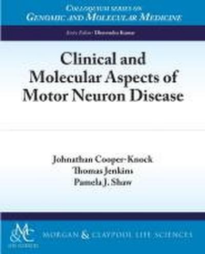 Clinical and Molecular Aspects of Motor Neuron Disease