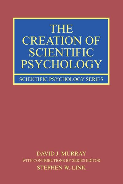 The Creation of Scientific Psychology