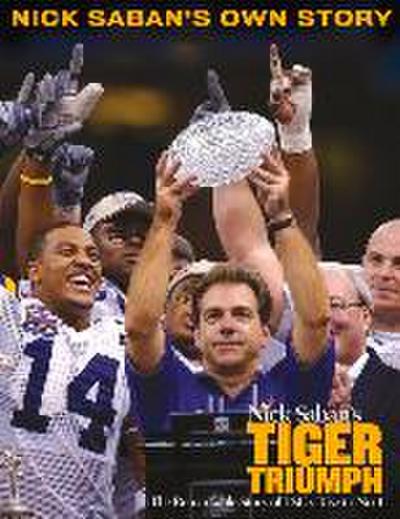 Nick Saban’s Tiger Triumph: The Remarkable Story of Lsu’s Rise to No. 1