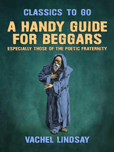 A Handy Guide for Beggars, Especially Those of the Poetic Fraternity