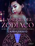 La serie del Zodíaco: 10 relatos eróticos cortos para Capricornio