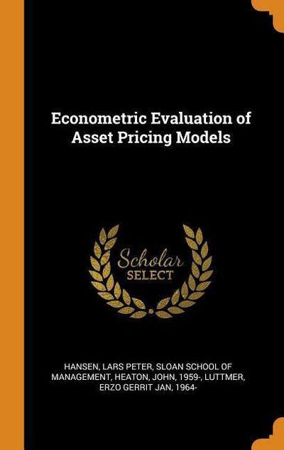 Econometric Evaluation of Asset Pricing Models
