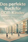 Das perfekte Buch für DDR-Kinder