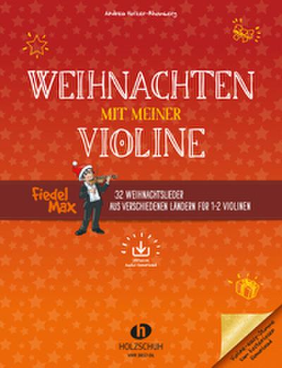Weihnachten mit meiner Violine (mit Audio-Download): 32 Weihnachtslieder aus verschiedenen Ländern für 1-2 Violinen