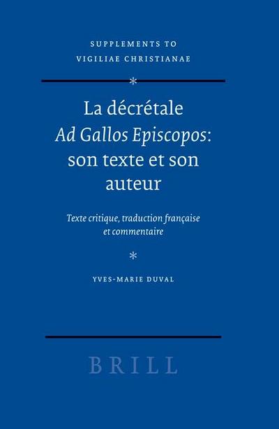 La Décrétale AD Gallos Episcopos: Son Texte Et Son Auteur