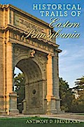 Historical Trails of Eastern Pennsylvania