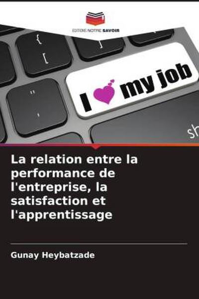 La relation entre la performance de l’entreprise, la satisfaction et l’apprentissage