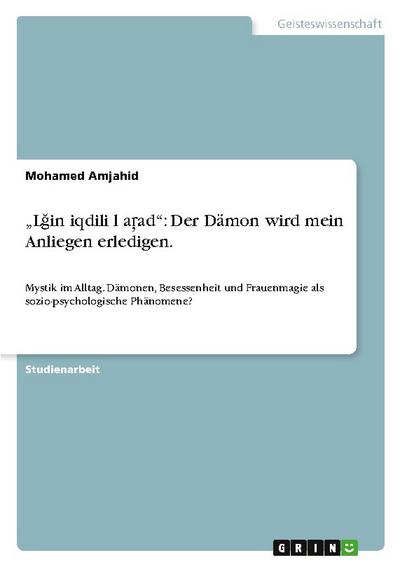 Lgin iqdili lgarad: Der Dämon wird mein Anliegen erledigen.