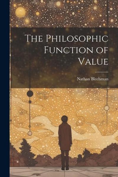The Philosophic Function of Value