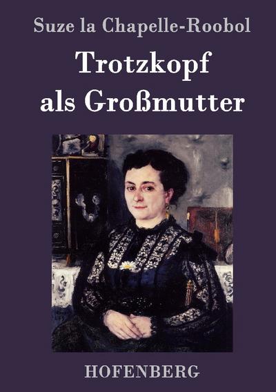 Trotzkopf als Großmutter