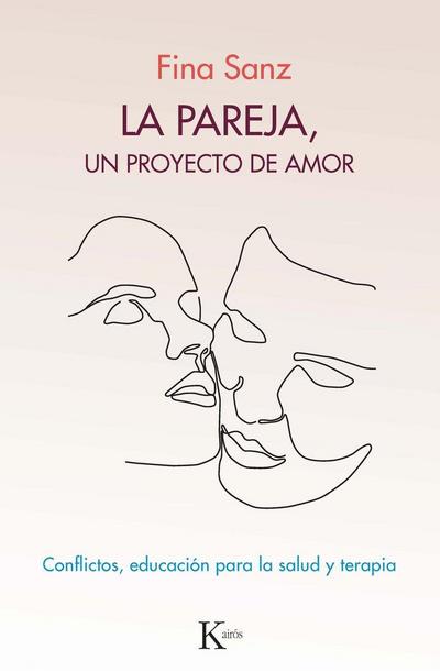 La pareja, un proyecto de amor : conflictos, educación para la salud y terapia