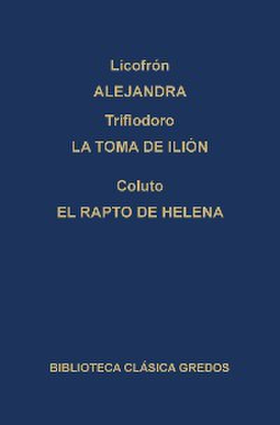 Alejandra. La toma de Ilión. El rapto de Helena.