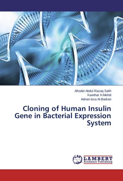 Cloning of Human Insulin  Gene in Bacterial Expression System