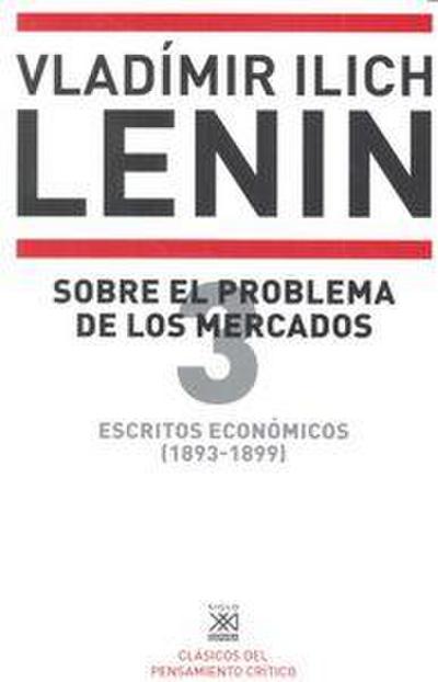 Escritos económicos 3, 1893-1899 : sobre el problema de los mercados