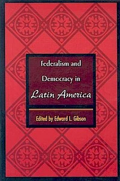 Federalism and Democracy in Latin America