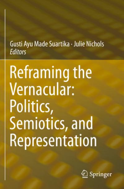 Reframing the Vernacular: Politics, Semiotics, and Representation