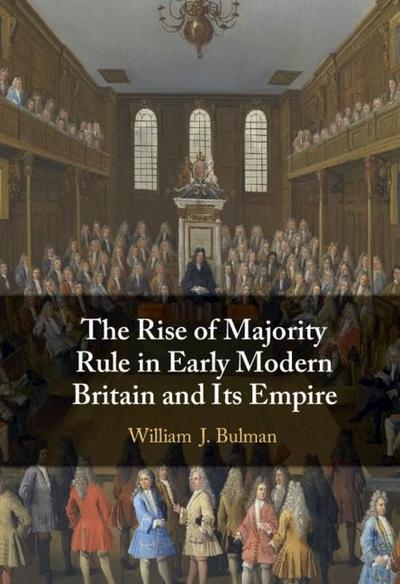 Rise of Majority Rule in Early Modern Britain and Its Empire