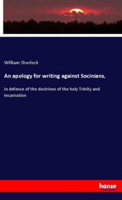 An apology for writing against Socinians